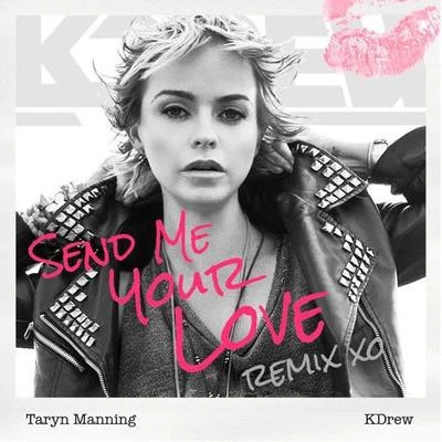 Send Me Your Love (KDrew Remix) 專輯 Taryn Manning