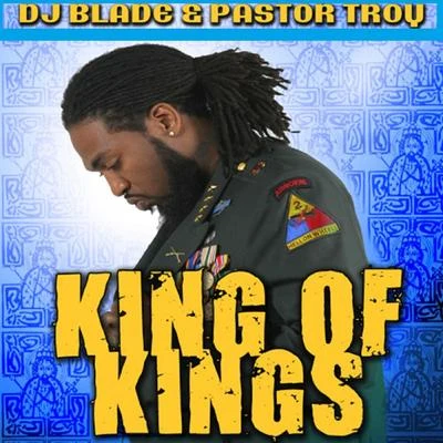 Pastor Troy/DJ Blade KIng Of Kings