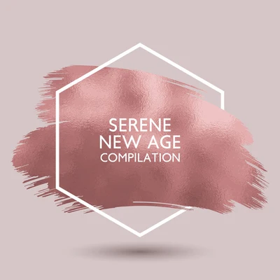 Serene New Age Compilation: Deeply Relaxing New Age Melodies for Stress Relief, Tranquility and Calm Down 專輯 Inspiring Tranquil Sounds/Total Relax Music Ambient/The Calming Sounds of Nature