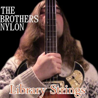 Library Strings 專輯 The Brothers Nylon