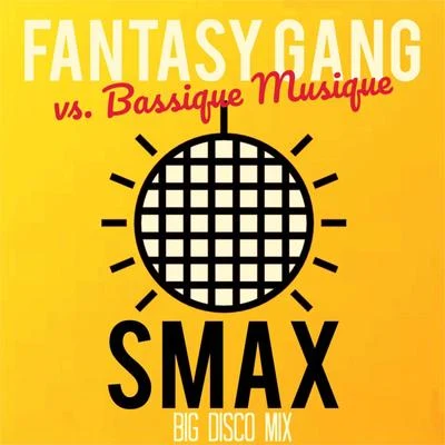 Smax (Big Disco Mix) 專輯 FTSE/Bassique Musique