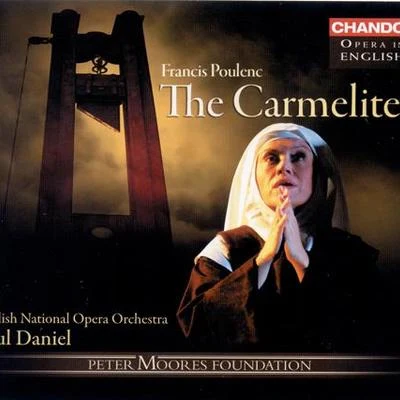 POULENC: Carmelites (The) (Dialogues des Carmelites) (Sung in English) 专辑 English Northern Philharmonia/Paul Daniel/Lars Anders Tomter