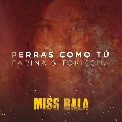 TokischaRosalia Perras Como Tú (From the Motion Picture "Miss Bala")