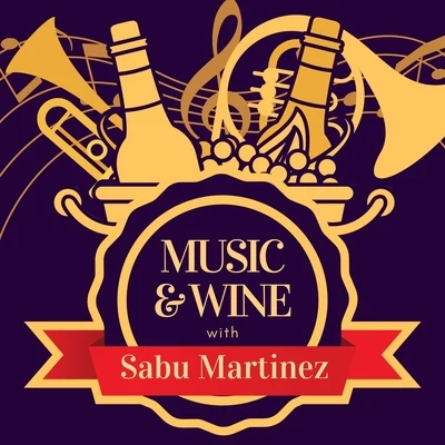 Music & Wine with Sabu Martinez 专辑 Sabu Martinez