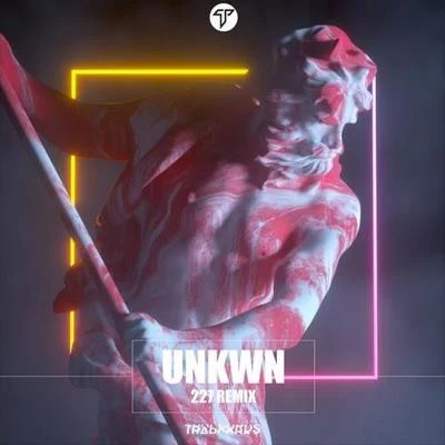 227 (Unkwn Remix) 專輯 UNKWN