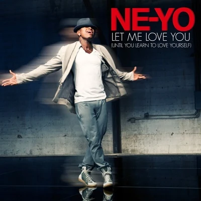 Ne-YoYunelJ Alvarez Let Me Love You (Until You Learn To Love Yourself)