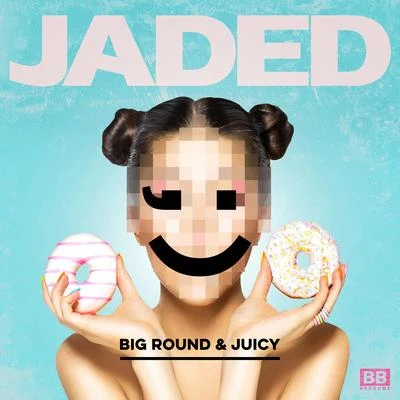 Big Round & Juicy 專輯 Jaded/Tom & Collins