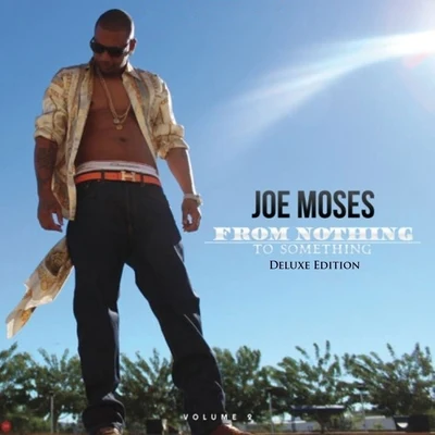 From Nothing to Something, Vol. 2 (Deluxe Edition) 专辑 Joe Moses