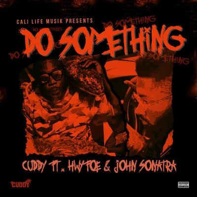 Cuddy Do Something (feat. Hwy Foe & John Sonatra)