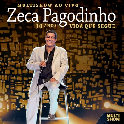 Multishow Ao Vivo: 30 Anos - Vida Que Segue 專輯 Zeca Pagodinho/Leci Brandao/Carminho/Fundo de Quintal/Vanessa Da Mata