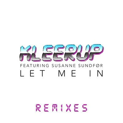 Let Me In - Remixes 專輯 Kleerup