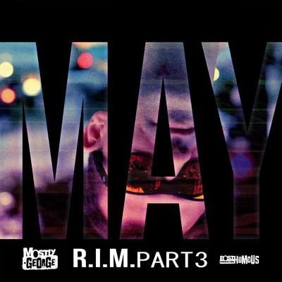 R.I.M. Part 3 (May EP) 专辑 Mostly George/DJ Györemix!/John Jigg$