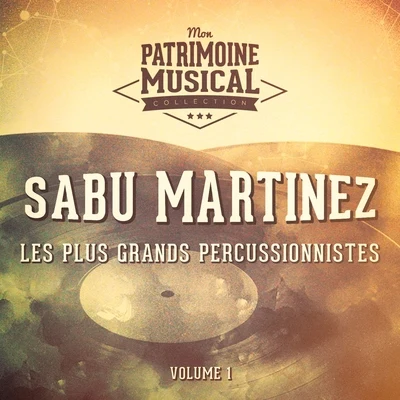 Les Plus Grands Percussionnistes: Sabu Martinez, Vol. 1 专辑 Sabu Martinez