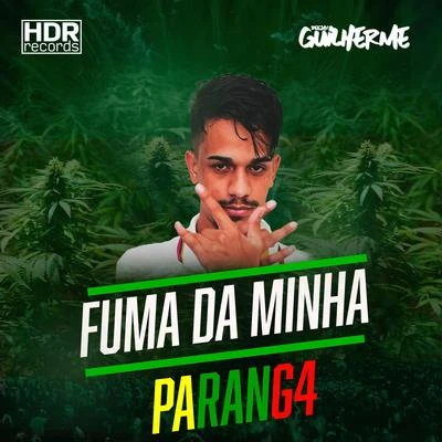 Fuma Da Minha Parang4 專輯 DJ Guilherme