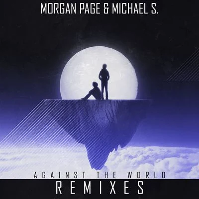 Against the World Remixes 專輯 Michael S.