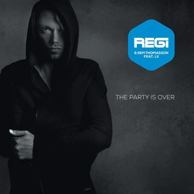 The Party Is Over 专辑 Regi/Dimitri Vegas & Like Mike