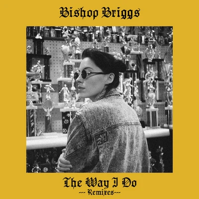 Bishop The Way I Do (Remixes)