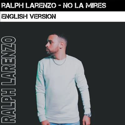 No La Mires (English Version) 專輯 Ralph Larenzo