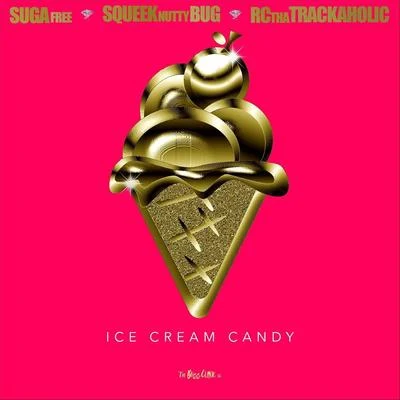 Ice Cream Candy (feat. Suga Free) 專輯 Suga Free/Rappin 4-Tay/Nate Dogg