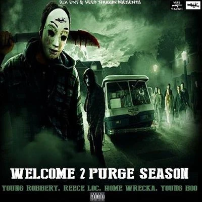 welcome 2 purge season (feat. Reece lo次, home wreck A young BO哦) 專輯 Young Robbery