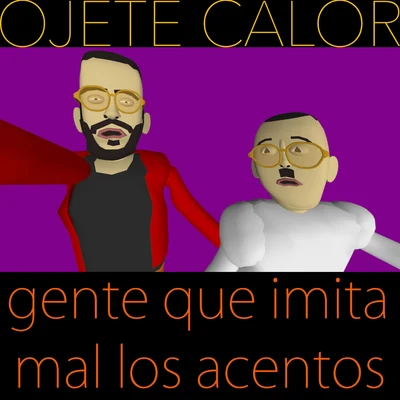 Gente Que Imita Mal Los Acentos 专辑 Ojete Calor/Ana Belén