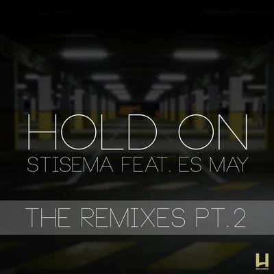 Hold On (feat. Es May) Remixes pt.2 專輯 Stisema/Sander Nijbroek