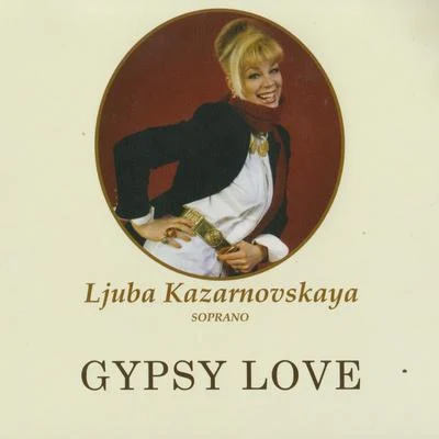 Gypsy Love 專輯 Eteri Lamoris/ljuba Kazarnovskaya