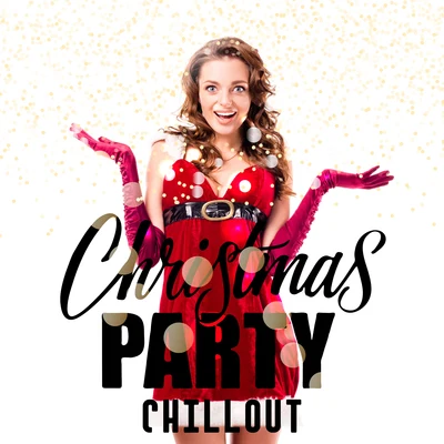 Chill Out 2016Chill Out 2017 Christmas Party Chillout – Unique Christmas Compilation of the Finest Chillout Music for the Christmas Break 2019