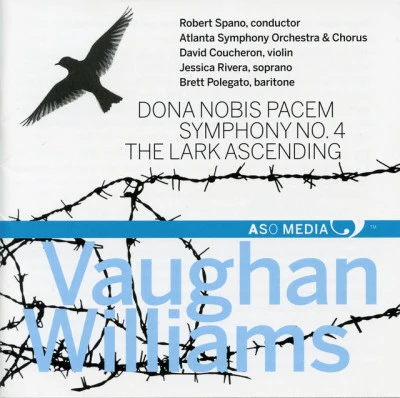 Vaughan Williams: Dona nobis pacem, Symphony No. 4 The Lark Ascending 专辑 Jeremy Flower/Osvaldo Golijov/Robert Spano/Atlanta Symphony Orchestra