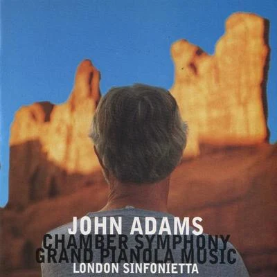 Chamber Symphony Grand Pianola Music 專輯 John Adams