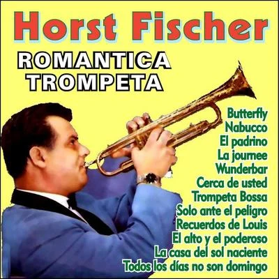 Romantica Trompeta 專輯 Horst Fischer/Karel Krautgartner/Willy Berking Orchestra/Bärbel Wachholz/Ruth Brandin