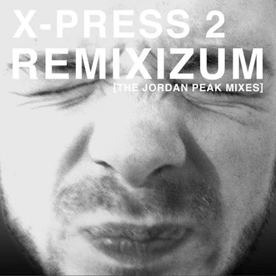 Remixizum 專輯 Timo Garcia/X-Press 2