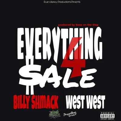 Everything 4 Sale (feat. West West) 專輯 D Mosive/West West/Billy Shmack