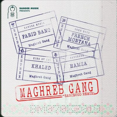 Maghreb Gang (feat. French Montana, Khaled & HAMZA) [Saucegod Remix] 專輯 Farid Bang