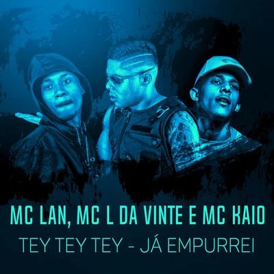 TEY TEY TEY - Já empurrei 专辑 MC Lan/Shevchenko e Elloco