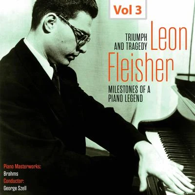 Milestones of a Piano Legend: Leon Fleisher, Vol. 3 专辑 Leon Fleisher/George Szell