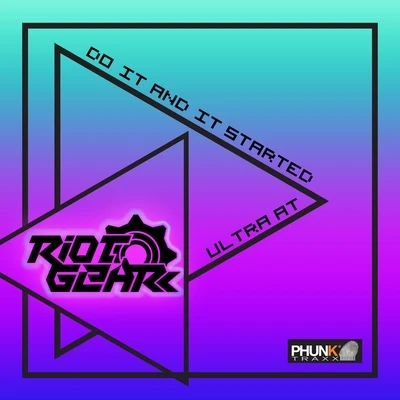 Do ItIt Started at Ultra 專輯 RioTGeaR