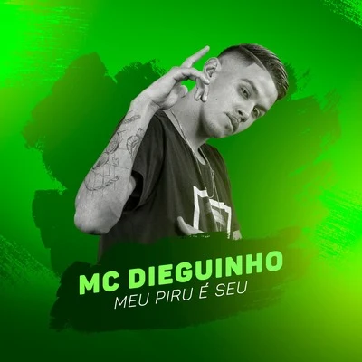 Meu Piru É Seu 专辑 MC New/MC Dieguinho/Gabriel Medeiros/MC Barone/MC Tag