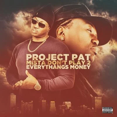 Mista Dont Play 2 Everythangs Money 專輯 K.Kerr/Project Pat