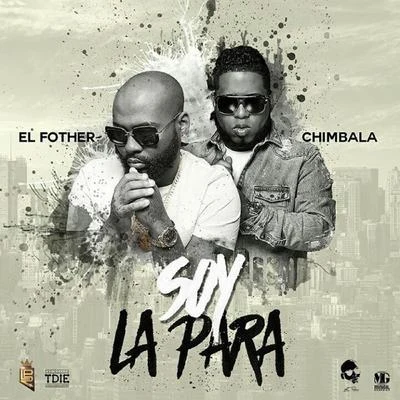 Soy la Para 專輯 El Fother/El Mega/Leo RD