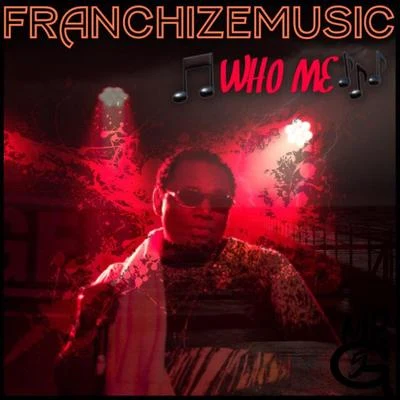 Who Me 專輯 Franchize Music