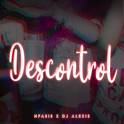 Descontrol 專輯 Dj Alexis/Lirico En La Casa/Nfasis/Atomic Otro Way