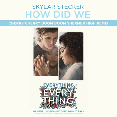 How Did We (Cherry Cherry Boom Boom Shermer High Remix) 专辑 Skylar Stecker