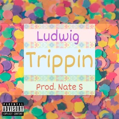 Trippin 专辑 Ludwig