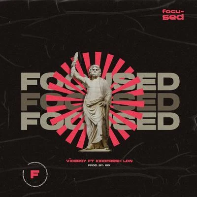 FOCUSED (feat. Kiddfresh LDN) 專輯 Viceroy