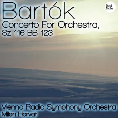 Bartók: Concerto For Orchestra, Sz 116 BB 123 專輯 ORF Symphony Orchestra/Anton Heiller/Milan Horvat