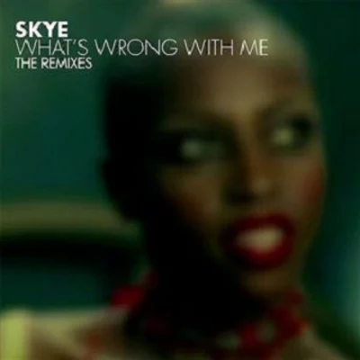 Whats Wrong With Me: The Remixes 專輯 Skye