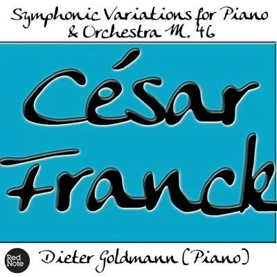 Franck: Symphonic Variations for Piano & Orchestra M. 46 專輯 Dieter Goldmann