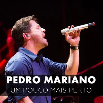 Um Pouco Mais Perto 專輯 Pedro Mariano/Bruninho & Davi