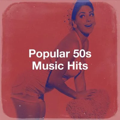 Popular 50s Music Hits 专辑 Generation 60/Music from the 40s & 50s/The '60s Rock All Stars